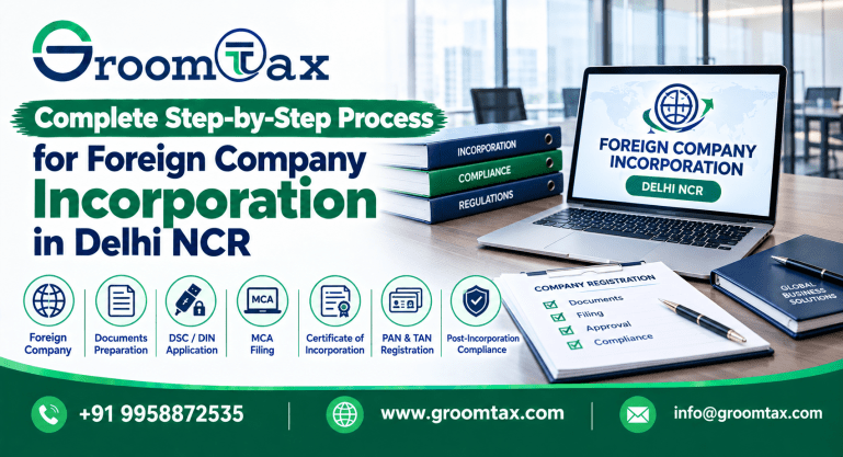 Complete Step-by-Step Process for Foreign Company Incorporation in Delhi NCR